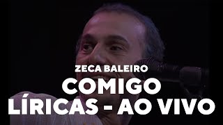 Zeca Baleiro  Comigo Líricas Ao Vivo [upl. by Ecienal]