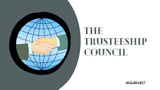 LESSON 28  THE TRUSTEESHIP COUNCIL [upl. by Annehsat]