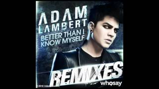 Adam Lambert  Better Than I Know Myself Remix Alex Ghenea Remix [upl. by Donnie352]