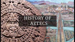 History of Aztecs Rise and Downfall [upl. by Waxler]