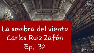 Audiolibro  La sombra del viento  Carlos Ruiz Zafón  Ep 32 [upl. by Amory]