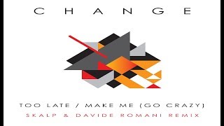 Change  Make Me Go Crazy Skalp amp Davide Romani Good Vibes Mix [upl. by Natala]