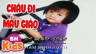 Xuân Mai ♫ Cháu Đi Mẫu Giáo ♫ Nhạc Thiếu Nhi Bé Xuân Mai Hay Nhất [upl. by Ruperta]