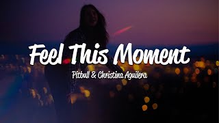 Pitbull  Feel This Moment Lyrics ft Christina Aguilera [upl. by Otrevogir]