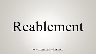 How To Say Reablement [upl. by Ekusuy]