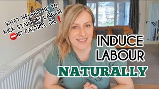 THE SECRET to how I induced my labour at home  How to INDUCE LABOUR NATURALLY [upl. by Yanad732]