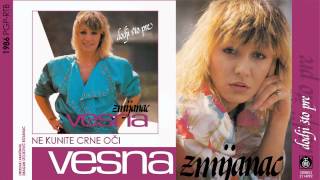 Vesna Zmijanac  Ne kunite crne oci  Audio 1986 [upl. by Neuberger405]