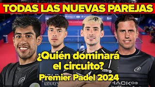 ❗️TODAS las NUEVAS Parejas Premier Padel 2024 [upl. by Euqimod]