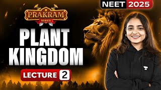 Plant Kingdom  Lecture  2  NEET 2025  Prakram Series Apeksha Singh neet neet2025 [upl. by Aniar]