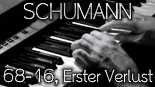 Robert SCHUMANN Op 68 No 16 Erster Verlust [upl. by Erbma686]