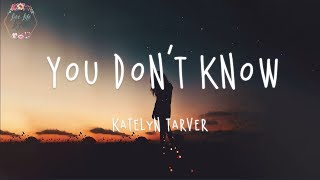 Katelyn Tarver  You Dont Know Lyric Video [upl. by Oel]