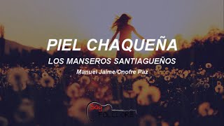 Piel Chaqueña  Los Manseros Santiagueños 19781999 letralyrics [upl. by Riella]