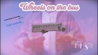 Melanie Martinez  Wheels on the bus cover by Paradixy [upl. by Shaylah240]