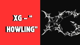 XG – “ HOWLING” LET’S TALK ABOUT IT MUSIX REVIEWS [upl. by Nohtiek]