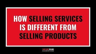 How Selling Services is Different From Selling Products [upl. by Baptlsta]