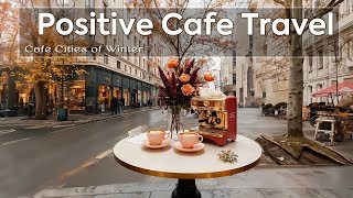 Positive Cafe Travel  Immerse in Morning Jazz with a Jaunt to Distant Cafe Cities of Winter🎶☕ [upl. by Eanrahs557]