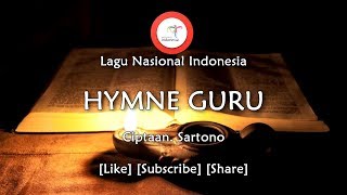 Hymne Guru  Lirik Lagu Nasional Indonesia [upl. by Chrissie]