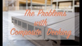 The Problems With Composite Decking [upl. by Onez544]