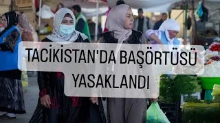 TACİKİSTANDA İMAJ ÇALIŞMASI BAŞÖRTÜSÜ YASAKLANDI  ATEİST GAZETE 1252  512 [upl. by Mixie500]