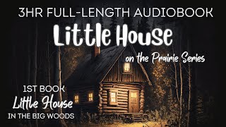 3 HR Audiobook LITTLE HOUSE IN THE BIG WOODS Book 1 Little House Series Uninterrupted Storytelling [upl. by Einnep]