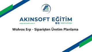 AKINSOFT Wolvox Erp  Siparişten Üretim Planlama İşlemleri [upl. by Cod]