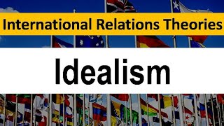 Idealism  International Relations Theory  Hindi [upl. by Noynek]