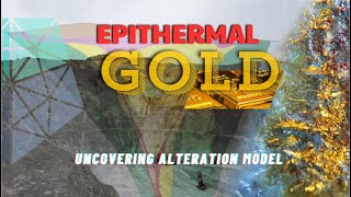 Epithermal Gold Deposits Uncovering Alteration Model [upl. by Nannie]