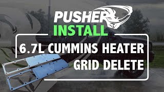 Pusher Install  67L Dodge Cummins Heater Grid Delete [upl. by Aciria]