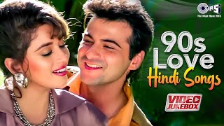 90s Love Hindi Songs  Evergreen Romantic Hits  90s Hits Hindi Songs  Old Songs  Video Jukebox [upl. by Ilrahc]