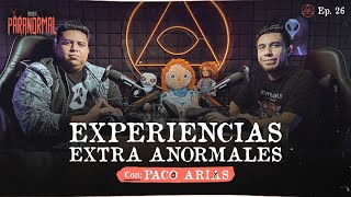 EXPERENCIAS EXTRA ANORMALES Invitado Especial Paco Arias  T3 E26 [upl. by Alokin453]