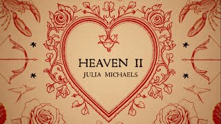 Julia Michaels  Heaven II Official Lyric Video [upl. by Nnaarual]