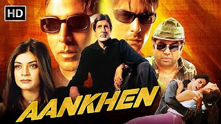 Akshay Kuamr amp Amitabh Bachchan Superhit Movie  Aankhen  Arjun Rampal Sushmita Sen Paresh Rawal [upl. by Corby]