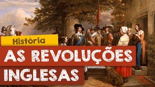 As Revoluções Inglesas [upl. by Earissed736]