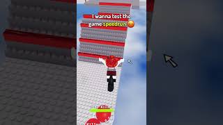 I wanna test the game speedrun 😡💢roblox shorts [upl. by Montfort295]