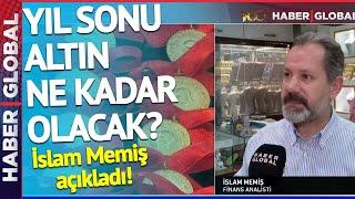 quot2024 Altının Altın Çağı Olacakquot İslam Memiş Gram Altının Yıl Sonu Ne Kadar Olacağını Açıkladı [upl. by Kaufmann876]