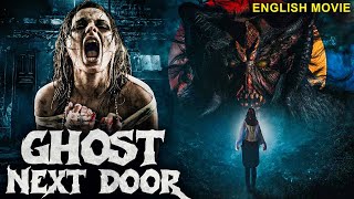 GHOST NEXT DOOR  Hollywood English Movie  Blockbuster Supernatural Full Horror Movie In English [upl. by Akiem]