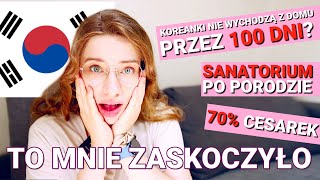 TO MNIE ZSZOKOWAŁO W KOREI PŁD Ciąża poród połóg czyli co Koreanki robią inaczej niż Polki [upl. by Atram]