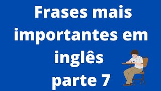 Frases em inglês part 7 [upl. by Atinreb]