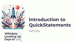 Introduction to QuickStatements Wikidata Leveling Up Days 2024 [upl. by Linoel]