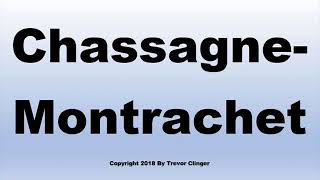 How To Pronounce ChassagneMontrachet Chassagne Montrachet Wine [upl. by Inigo]