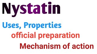 Nystatin drug  chemical name uses properties mechanism of action [upl. by Sulohcin799]