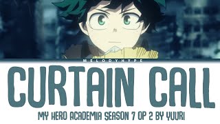 Boku no Hero Academia Season 7 Opening 2 Full  quotCurtain Callquot by YUURI Lyrics [upl. by Happ]