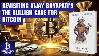 Revisiting The Bullish Case For Bitcoin by Vijay Boyapati [upl. by Netsrejk717]