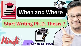 Where and When to Start Writing PhD Thesis  Hindi  Dr Akash Bhoi [upl. by Eyahsal]