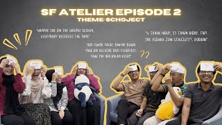 SF Atelier I Episode 2 SCHOJECT [upl. by Azmah121]