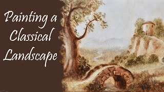 How to Paint a Classical Style Landscape  Oil Painting Techniques [upl. by Nehemiah222]