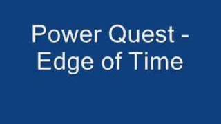 Power Quest  Edge of Time [upl. by Devinna]