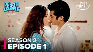 Dehati Ladke Season 2 Episode 1 ft Kusha Kapila Shine Pandey Saamya Jainn  Amazon miniTV [upl. by Ardeth]