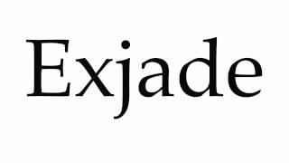 How to Pronounce Exjade [upl. by Nbi]