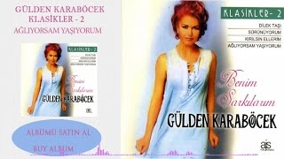 Gülden Karaböcek  Ağlıyorsam Yaşıyorum Official Audio [upl. by Stoll]